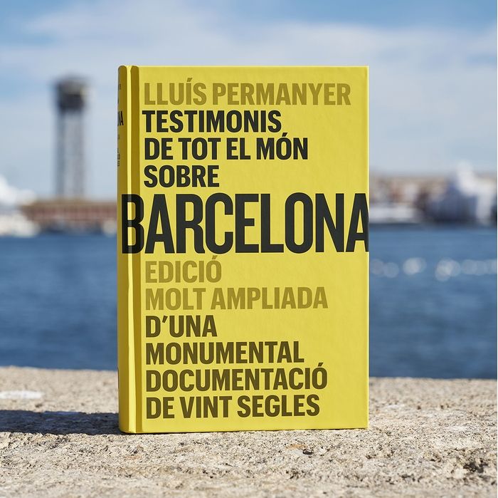 «Testimonis de tot el món sobre Barcelona», de Lluís Permanyer. Editorial: Barcelona Llibres «Testimonis de tot el món sobre Barcelona», de Lluís Permanyer. Editorial: Barcelona Llibres