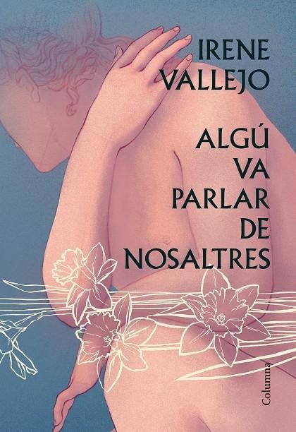 "Algú va parlar de nosaltres", Irene Vallejo