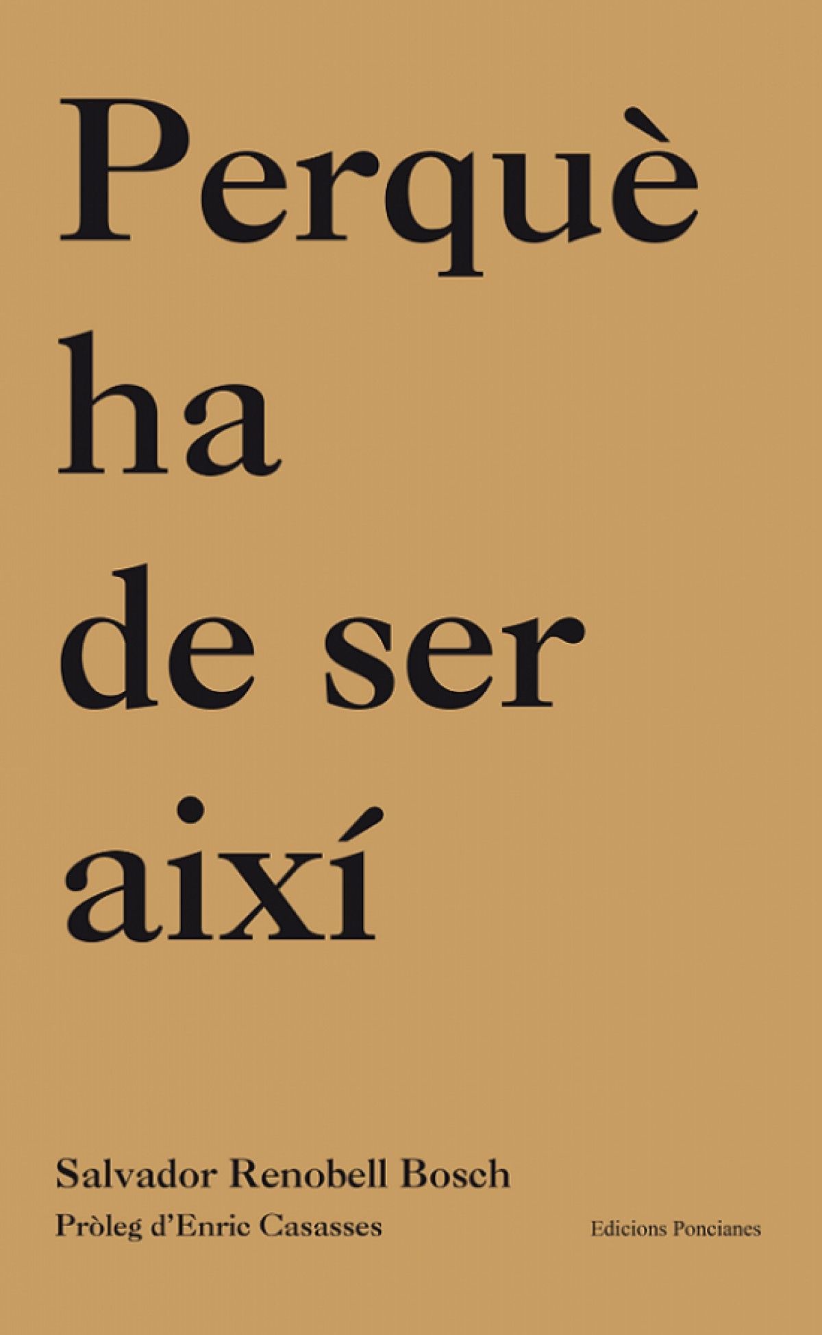 "Perquè ha de ser així"