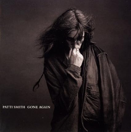"gone again", de Patti Smith