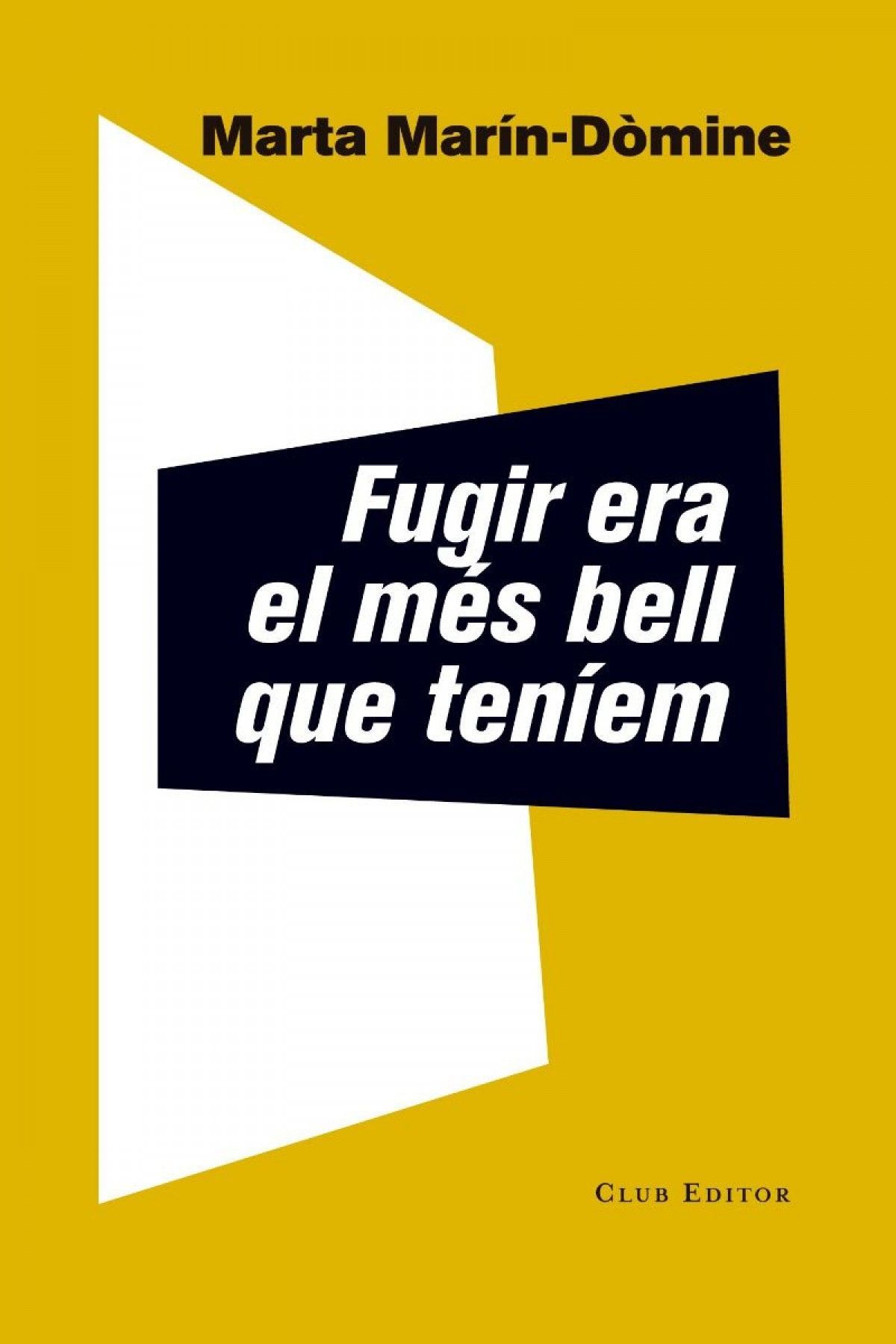 "Fugir era el més bell que teníem"