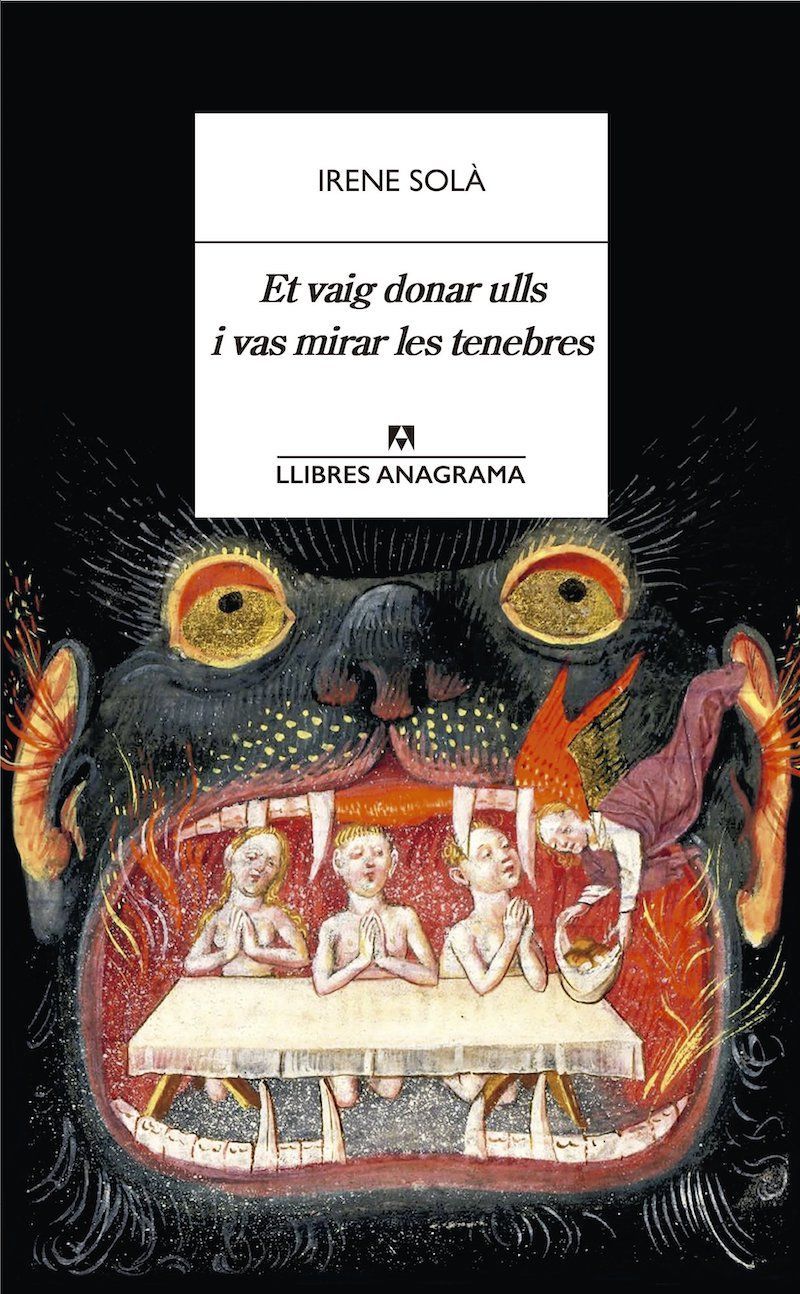 "Et vaig donar ulls i vas mirar les tenebres"