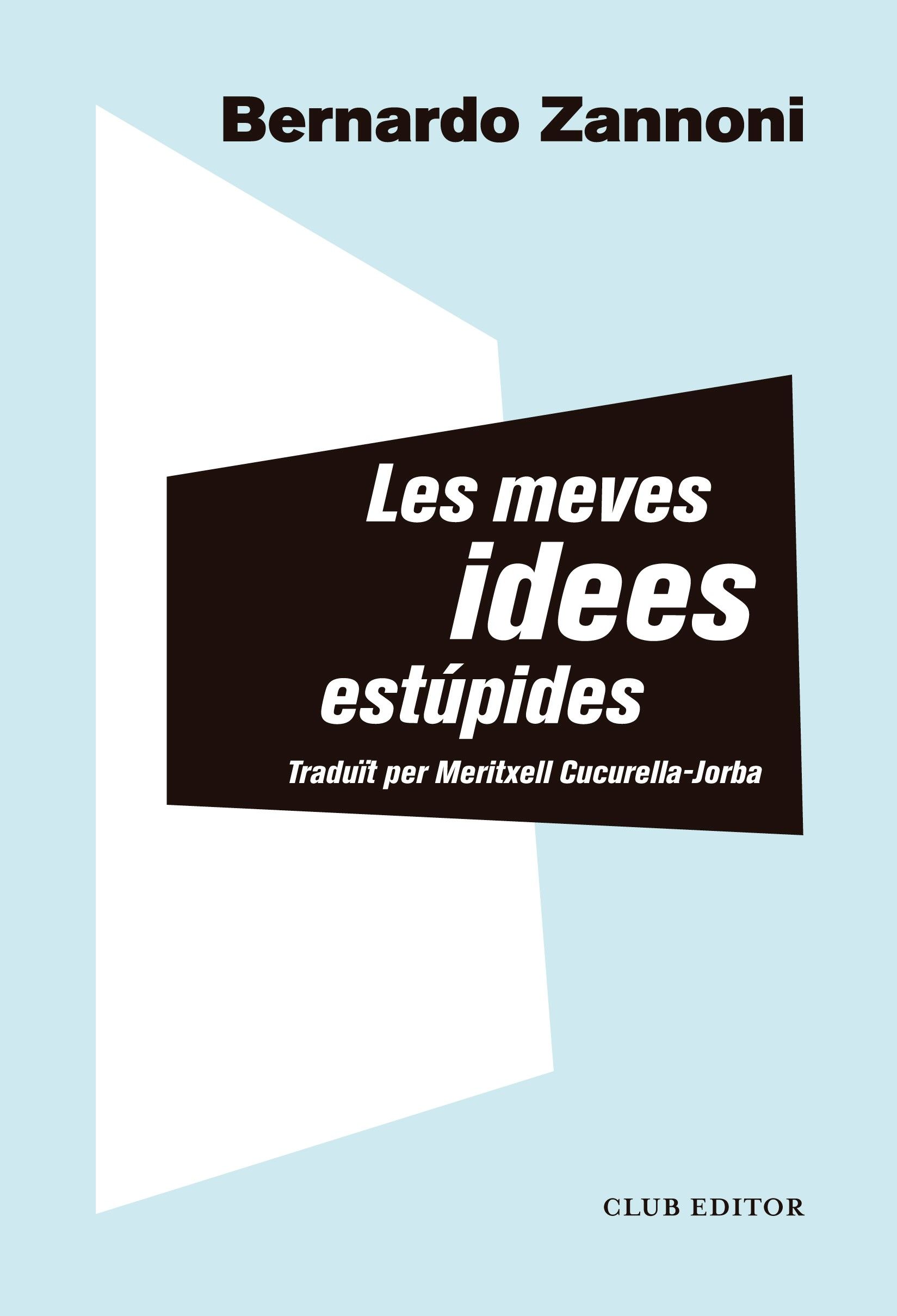 "Les meves idees estúpides"